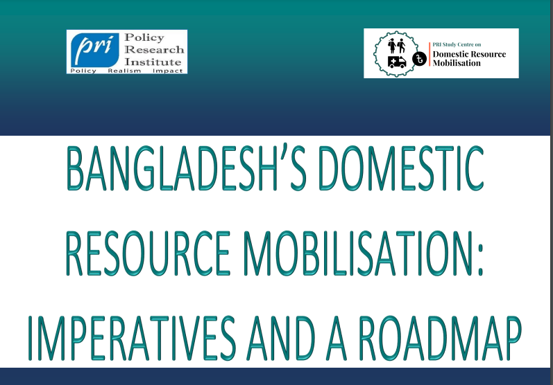 Bangladesh’s Domestic Resource Mobilisation: Imperatives and a Roadmap